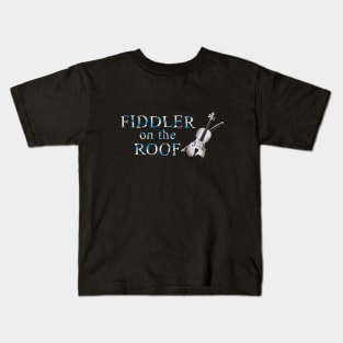 FIDDLER ON THE ROOF (a la "Phantom of the Opera) Kids T-Shirt